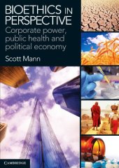 book Bioethics in Perspective: Corporate Power, Public Health and Political Economy