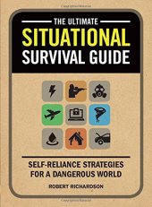 book The Ultimate Situational Survival Guide: Self-Reliance Strategies for a Dangerous World