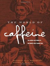 book The World of Caffeine: The Science and Culture of the World's Most Popular Drug