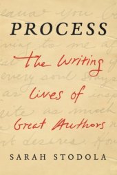 book Process: The Writing Lives of Great Authors