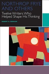 book Northrop Frye and Others: Twelve Writers Who Helped Shape His Thinking