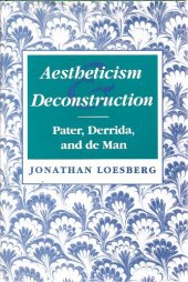 book Aestheticism and Deconstruction: Pater, Derrida and De Man