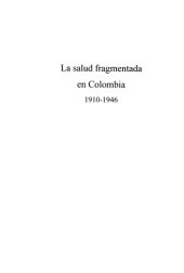 book La salud fragmentada en Colombia  1910-1946