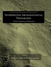 book Interpreting Archaeological Topography: 3D Data, Visualisation and Observation