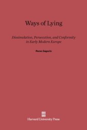 book Ways of Lying: Dissimulation, Persecution and Conformity in Early Modern Europe