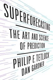 book Superforecasting: The Art and Science of Prediction