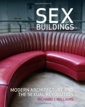 book Sex and Buildings: Modern Architecture and the Sexual Revolution