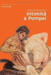 book Intimità a Pompei. Riservatezza, condivisione e prestigio negli ambienti ad alcova di Pompei