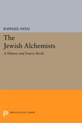 book The Jewish Alchemists: A History and Source Book