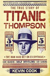 book Titanic Thompson: The Man Who Bet on Everything