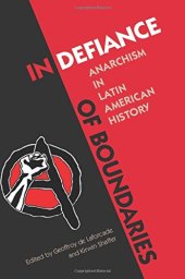 book In Defiance of Boundaries: Anarchism in Latin American History