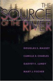 book The Source of the River: The Social Origins of Freshmen at America's Selective Colleges and Universities