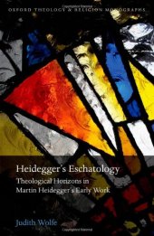 book Heidegger's Eschatology: Theological Horizons in Martin Heidegger's Early Work