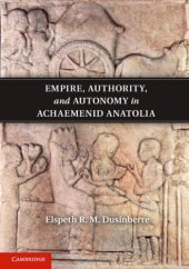 book Empire, Authority, and Autonomy in Achaemenid Anatolia