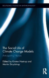 book The Social Life of Climate Change Models: Anticipating Nature