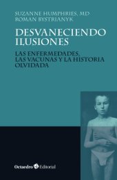 book Desvaneciendo ilusiones: las enfermedades, las vacunas y la historia olvidada