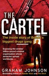 book The Cartel: The Inside Story of Britain's Biggest Drugs Gang