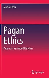 book Pagan Ethics: Paganism as a World Religion