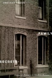 book Family Secrets: Shame and Privacy in Modern Britain