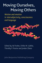 book Moving Ourselves, Moving Others: Motion and Emotion in Intersubjectivity, Consciousness and Language