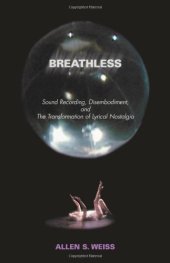 book Breathless: Sound Recording, Disembodiment, and the Transformation of Lyrical Nostalgia