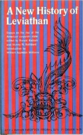 book A New History of Leviathan: Essays on the Rise of the American Corporate State