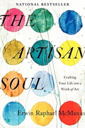 book The Artisan Soul: Crafting Your Life into a Work of Art