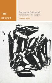 book The Reject: Community, Politics, and Religion after the Subject