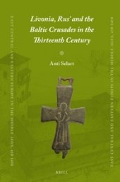 book Livonia, Rus’ and the Baltic Crusades in the Thirteenth Century