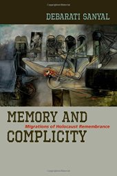 book Memory and Complicity: Migrations of Holocaust Remembrance