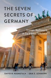 book The Seven Secrets of Germany: Economic Resilience in an Era of Global Turbulence