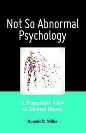 book Not So Abnormal Psychology: A Pragmatic View of Mental Illness