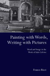 book Painting with Words, Writing with Pictures: Word and Image in the Work of Italo Calvino