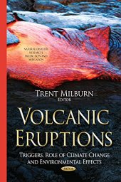 book Volcanic Eruptions: Triggers, Role of Climate Change and Environmental Effects