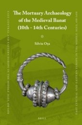 book The Mortuary Archaeology of the Medieval Banat (10th-14th Centuries)