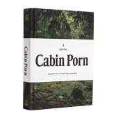 book Cabin Porn: Inspiration for Your Quiet Place Somewhere