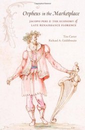 book Orpheus in the Marketplace: Jacopo Peri and the Economy of Late Renaissance Florence