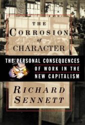 book The Corrosion of Character: The Personal Consequences of Work in the New Capitalism