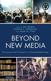 book Beyond New Media: Discourse and Critique in a Polymediated Age