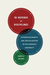 book In Defense of Disciplines: Interdisciplinarity and Specialization in the Research University