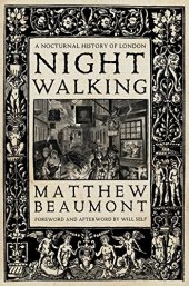 book Nightwalking: A Nocturnal History of London