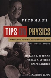 book Feynman's Tips on Physics: Reflections, Advice, Insights, Practice - A Problem-Solving Supplement to the Feynman Lectures on Physics