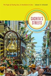 book Cachita's Streets: The Virgin of Charity, Race, and Revolution in Cuba