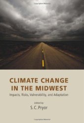 book Climate Change in the Midwest: Impacts, Risks, Vulnerability, and Adaptation