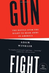 book Gunfight: The Battle over the Right to Bear Arms in America