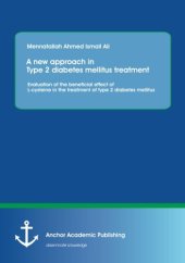 book A new approach in Type 2 diabetes mellitus treatment: Evaluation of the beneficial effect of L-cysteine in the treatment of type 2 diabetes mellitus