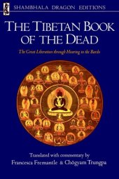 book The Tibetan Book of the Dead. The Great Liberation Through Hearing in the Bardo