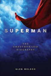 book Superman: The Unauthorized Biography