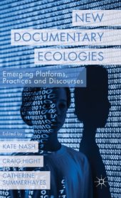 book New Documentary Ecologies: Emerging Platforms, Practices and Discourses