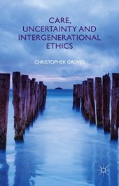 book Care, Uncertainty and Intergenerational Ethics